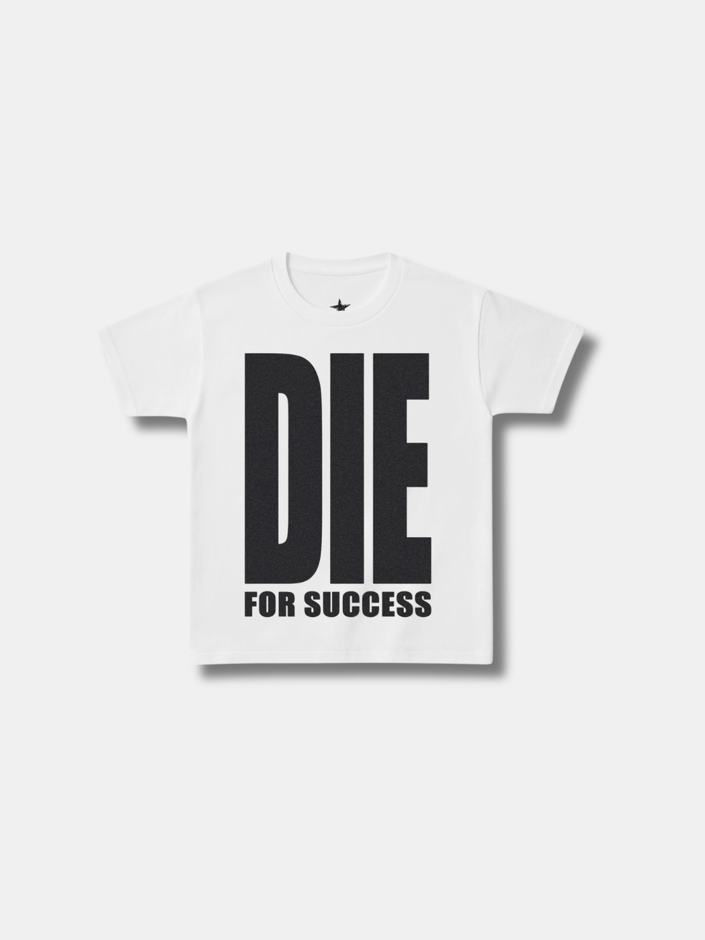 DIE FOR SUCCES TEE