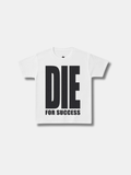 DIE FOR SUCCES TEE