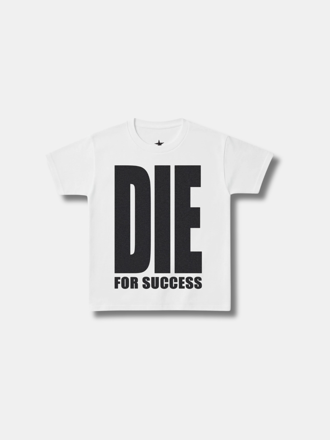DIE FOR SUCCES TEE
