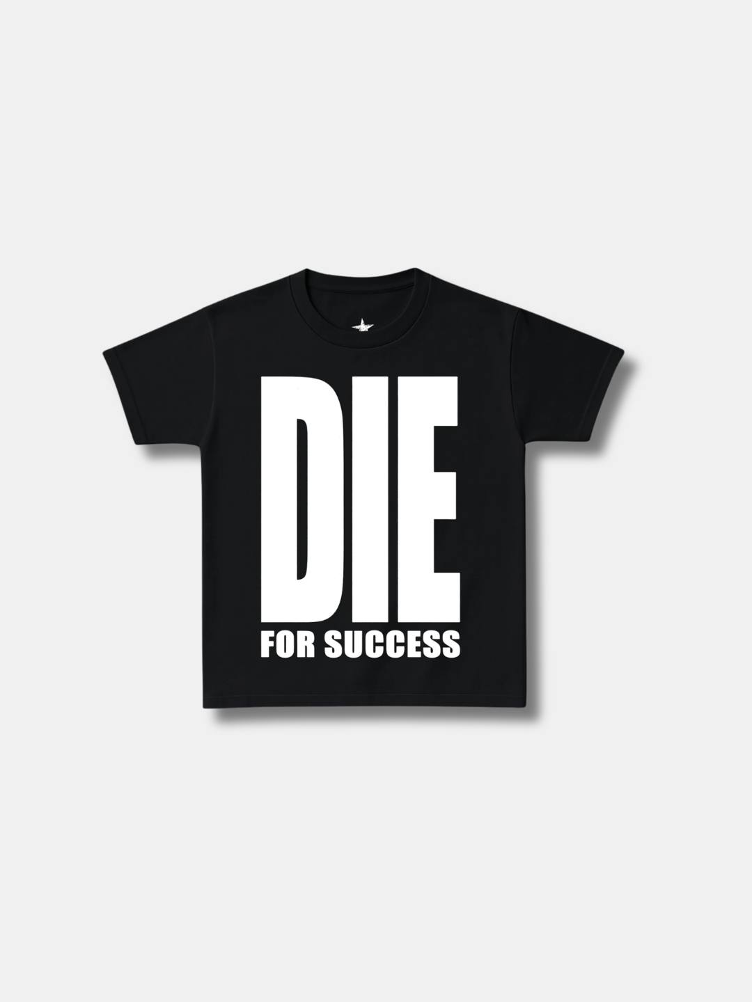 DIE FOR SUCCES TEE