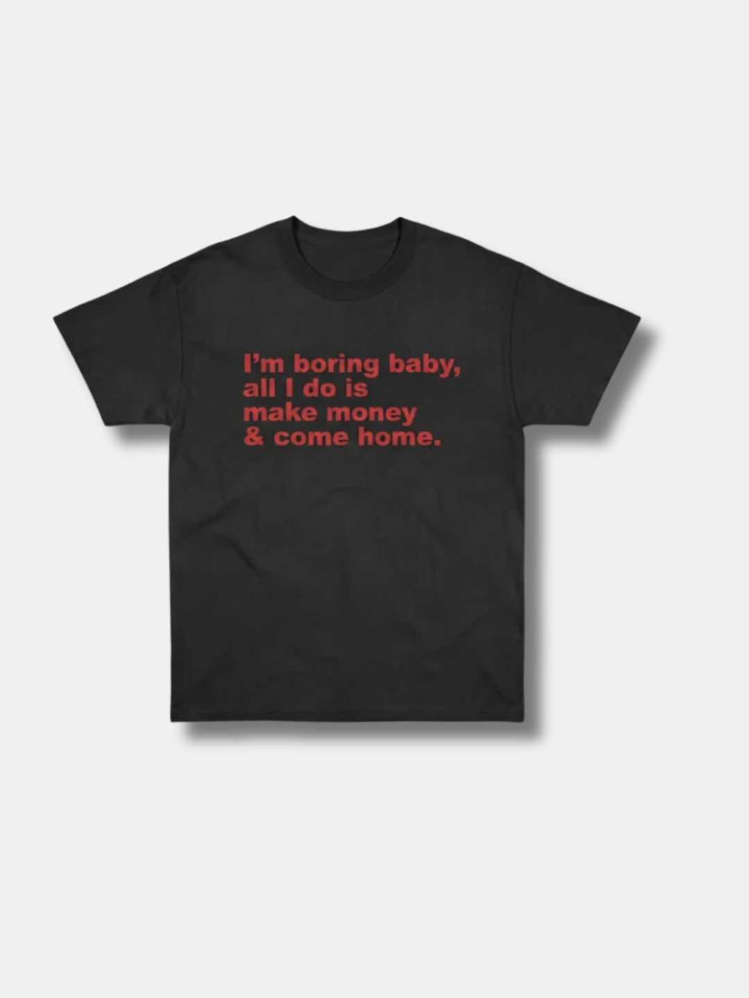 I'M BORING BABY TEE